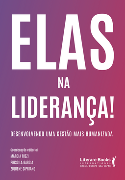 Elas na liderança!: desenvolvendo uma gestão mais humanizada