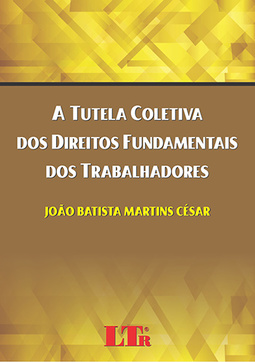A tutela coletiva dos direitos fundamentais dos trabalhadores