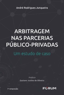 Arbitragem nas parcerias públicos-privadas: um estudo de caso