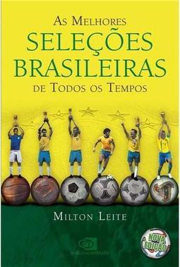 As Melhores Seleções Brasileiras de Todos os Tempos