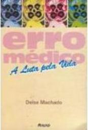 Erro Médico: a Luta pela Vida