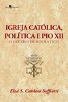 Igreja católica, política e Pio XII: o estado democrático