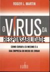 O Vírus da Responsabilidade: Como Curar a Si Mesmo e a Sua Empresa...