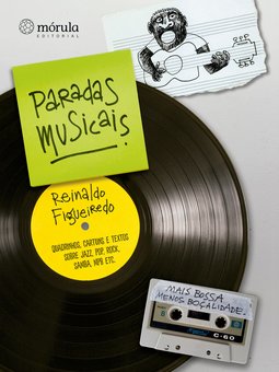 Paradas musicais: quadrinhos, cartuns e textos sobre jazz, pop, rock, samba, MPB etc.