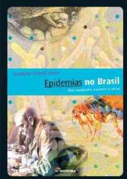 EPIDEMIAS NO BRASIL - UMA ABORDAGEM BIOLÓGICA E SOCIAL