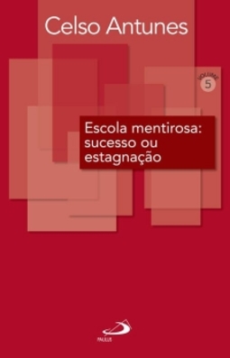 Escola mentirosa: sucesso ou estagnação