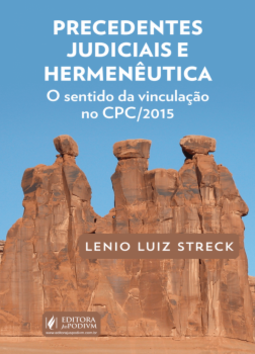 Precedentes judiciais e hermenêutica: o sentido da vinculação no CPC/2015