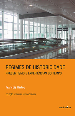 Regimes de historicidade: Presentismo e experiências do tempo