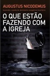 O Que Estão Fazendo com a Igreja
