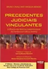 Precedentes Judiciais Vinculantes - A Eficácia dos Motivos Determinantes da Decisão na Cultura Jurídica