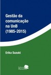 Gestão da comunicação na UnB (1985-2015)