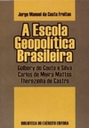 A Escola Geopolítica Brasileira (Coleção General Benício #405)