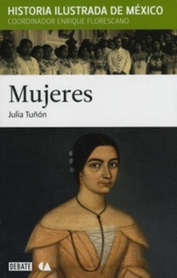 MUJERES (HISTORIA ILUSTRADA DE MÉXICO)