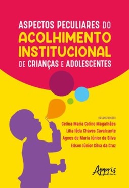Aspectos peculiares do acolhimento institucional de crianças e adolescentes
