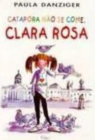 Catapora Não Se Come, Clara Rosa