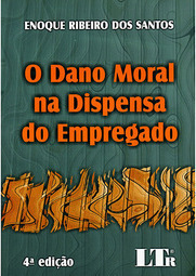 Dano Moral na Dispensa do Empregado, O