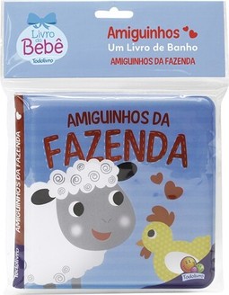 Amiguinhos - Um Livro de Banho: Amiguinhos da Fazenda