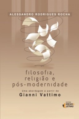 Filosofia, religião e pós-modernidade: uma abordagem a partir de Gianni Vattimo