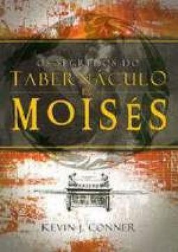 Os Segredos do Tabernáculo de Moisés