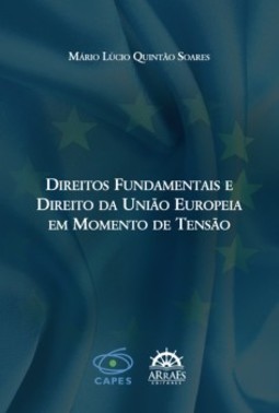 Direitos fundamentais e direito da União Europeia em momento de tensão