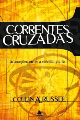 Correntes Cruzadas: Interações Entre a Ciência e a Fé