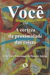 Você ou A certeza da proximidade das coisas