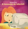 A invenção da Internet (Série invenções)