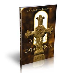 O mártir das catacumbas