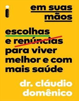 EM SUAS MAOS: ESCOLHAS E RENUNCIAS PARA...