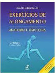 Exercícios de Alongamento: Anatomia e Fisiologia