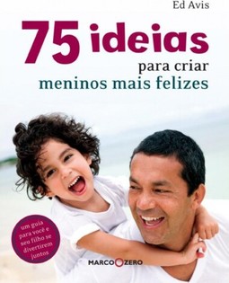 75 ideias para criar meninos mais felizes