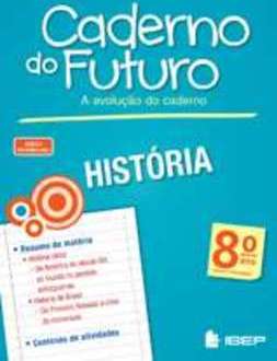 CADERNO DO FUTURO - HISTORIA - 8 ANO
