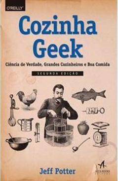 COZINHA GEEK: CIENCIA DE VERDADE, GRANDES...COMIDA