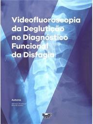Videofluoroscopia da Deglutição no Diagnóstico Funcional da Disfagia