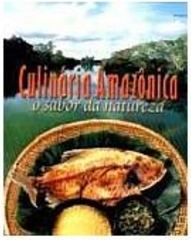 Culinária Amazônica: o Sabor da Natureza