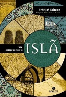 Para Compreender o Islã: Orginalidade e Universalidade da Religião