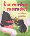 É a minha mamãe