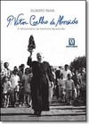 Padre Vitor Coelho de Almeida: O missionário da Senhora Aparecida