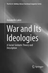War and Its Ideologies: A Social-Semiotic Theory and Description