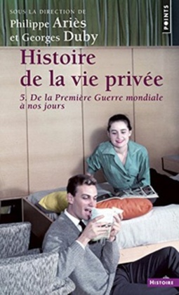 Histoire de la vie privée, tome 5: De la Première Guerre mondiale à nos jours