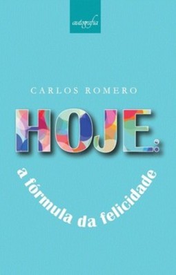 Hoje: a fórmula da felicidade
