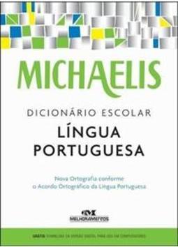 MICHAELIS DICIONARIO ESCOLAR DA LINGUA PORTUGUESA