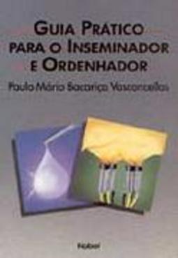 Guia Prático para o Inseminador e Ordenhador