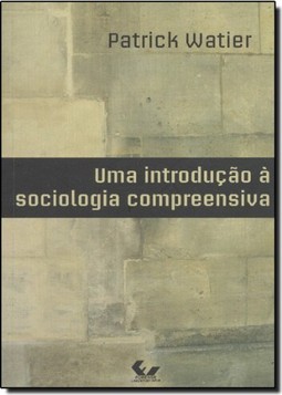 Uma Introducao A Sociologia Compreensiva