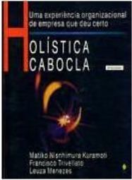 Holistica Cabocla: uma Exper. Org. Emp. Que Deu Ce