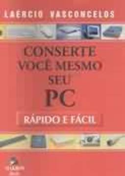CONSERTE VOCE MESMO SEU PC - RAPIDO E FACIL