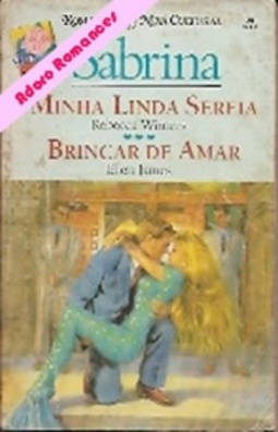 MINHA LINDA SEREIA / BRINCAR DE AMAR (SABRINA ESPECIAL DE FERIAS #24)
