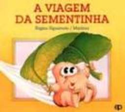 A VIAGEM DA SEMENTINHA