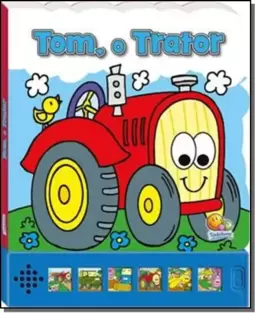 Pequenas Maquinas - Um Livro Com Som: Tom, O Trator