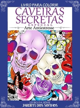 Caveiras secretas - Especial: arte antiestresse - Livro para colorir